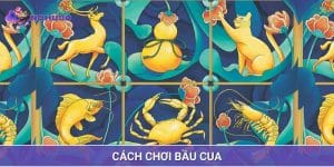 Cách Chơi Bầu Cua