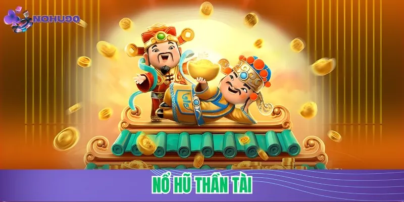 Nổ hũ thần tài